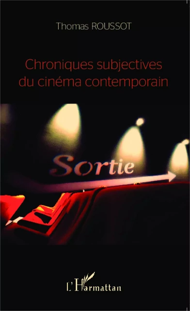 Chroniques subjectives du cinéma contemporain - Thomas Roussot - Editions L'Harmattan