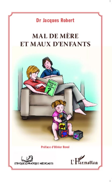 Mal de mère et maux d'enfants - Jacques Robert - Editions L'Harmattan