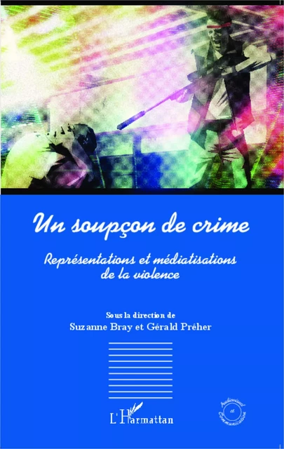 Un soupçon de crime - Suzanne Bray - Editions L'Harmattan