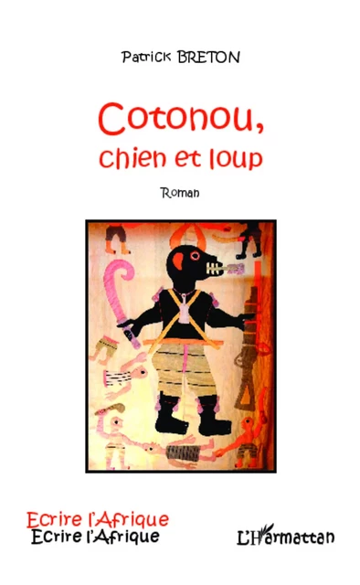 Cotonou, chien et loup - Patrick Breton - Editions L'Harmattan