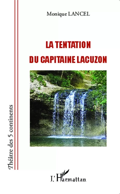 La Tentation du capitaine Lacuzon - Monique Lancel - Editions L'Harmattan