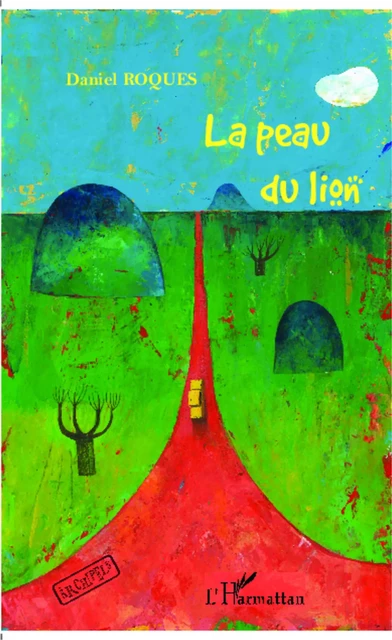 La peau du lion - Daniel Roques - Editions L'Harmattan