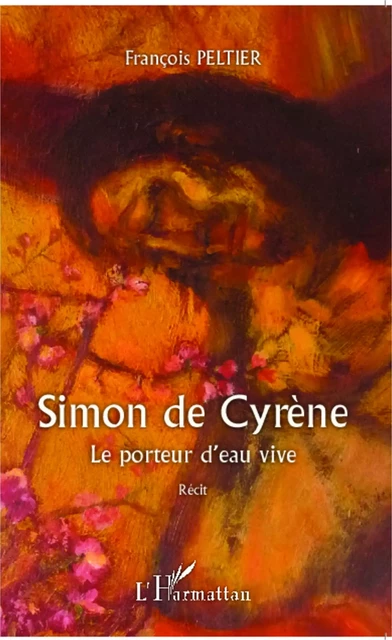 Simon de Cyrène - François Peltier - Editions L'Harmattan