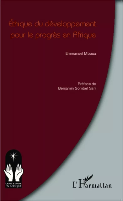 Ethique du développement pour le progrès en Afrique - Emmanuel Mboua - Editions L'Harmattan