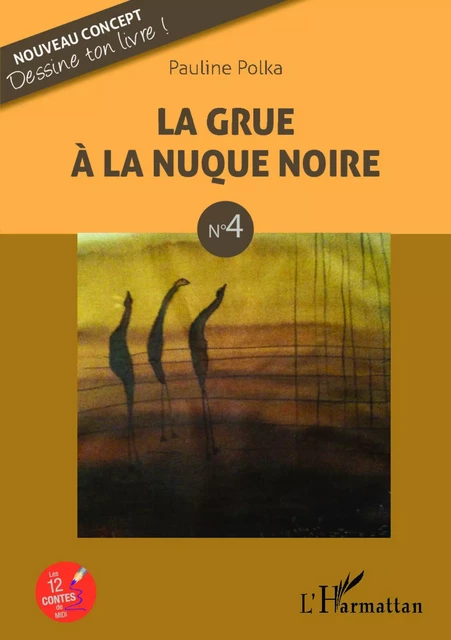 La grue à la nuque noire - Pauline Polka - Editions L'Harmattan