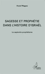 Sagesse et prophétie dans l'histoire d'Israël