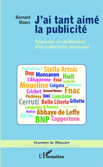 J'ai tant aimé la publicité - Bernard Moors - Editions L'Harmattan