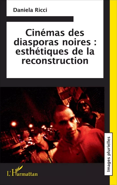 Cinémas des diasporas noires : esthétiques de la reconstruction - Daniela Ricci - Editions L'Harmattan