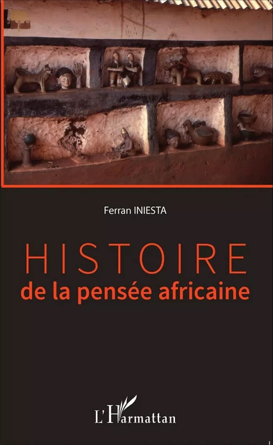 Histoire de la pensée africaine - Ferràn Iniesta - Editions L'Harmattan