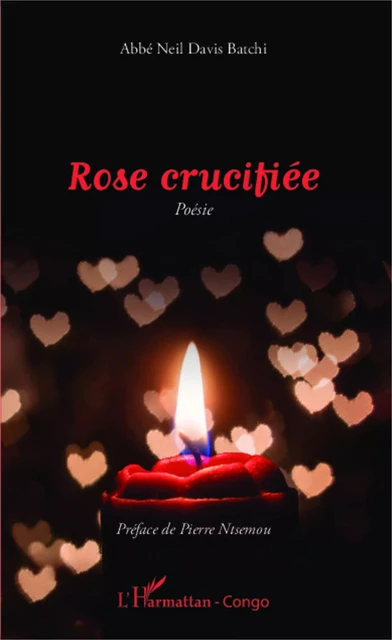 Rose crucifiée - Neil Davis Batchi - Editions L'Harmattan