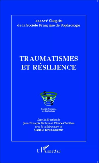 Traumatismes et résilience - Claudie Terk-Chalanset, Jean-François Fortuna, Claude Chatillon - Editions L'Harmattan