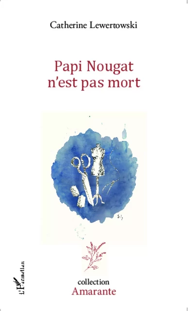 Papi Nougat n'est pas mort - Catherine Lewertowski - Editions L'Harmattan