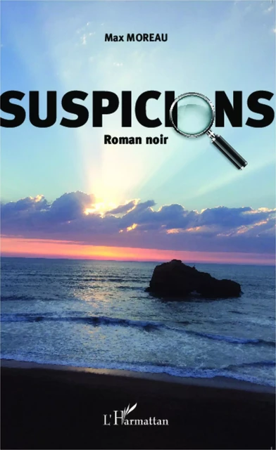 Suspicions - Max Moreau - Editions L'Harmattan