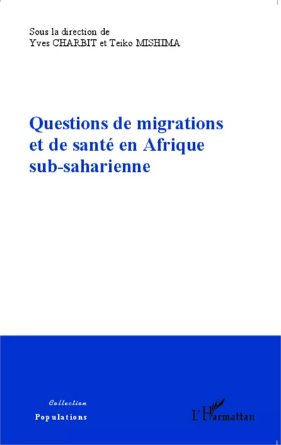 Questions de migrations et de santé en Afrique sub-saharienne -  Charbit yves, Teiko Mishima - Editions L'Harmattan