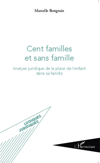 Cent familles et sans famille - Marcelle Bongrain - Editions L'Harmattan