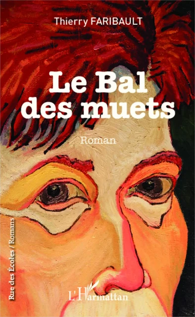 Le bal des muets - Thierry Faribault - Editions L'Harmattan