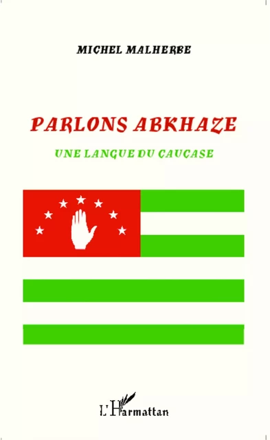 Parlons abkhaze - Michel Malherbe - Editions L'Harmattan