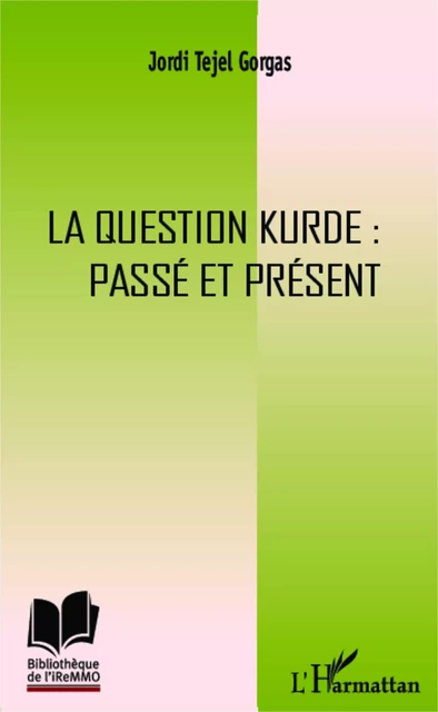 La question kurde : passé et présent - Jordi Tejel Gorgas - Editions L'Harmattan