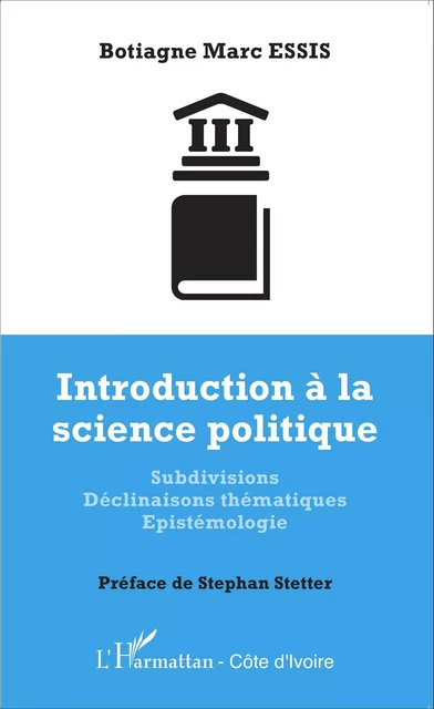 Introduction à la science politique - Botiagne Marc Essis - Editions L'Harmattan