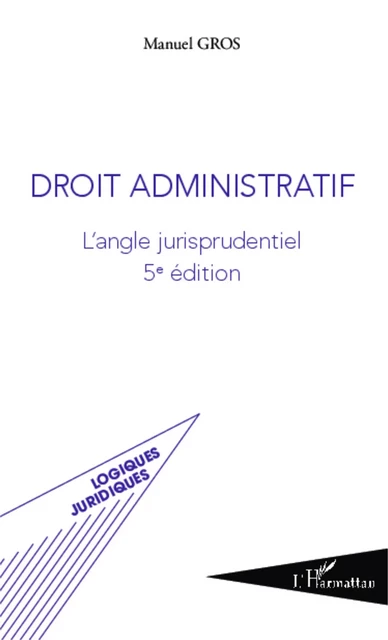 Droit administratif - Manuel Gros - Editions L'Harmattan