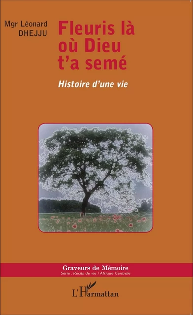 Fleuris là où Dieu t'a semé - Mgr Léonard Dhejju - Editions L'Harmattan