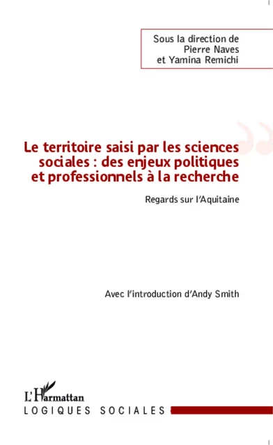 Le territoire saisi par les sciences sociales : des enjeux politiques et professionnels à la recherche - Yamina Remichi, Pierre Naves - Editions L'Harmattan