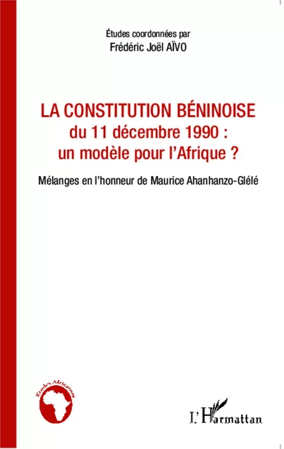 La constitution béninoise du 11 décembre 1990 : un modèle pour l'Afrique ? - Frédéric Joël Aivo - Editions L'Harmattan