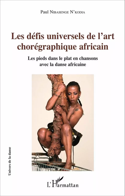 Les défis universels de l'art chorégraphique africain - Paul Nibasenge N'kodia - Editions L'Harmattan