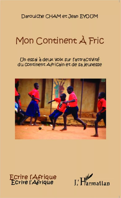 Mon continent à fric - Jean Eyoum, Darouiche Cham - Editions L'Harmattan