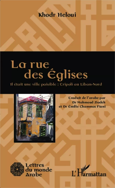 La rue des Eglises -  Heloui khodr - Editions L'Harmattan