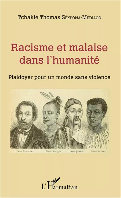 Racisme et malaise dans l'humanité - Tchakie Thomas Sékpona-Médjago - Editions L'Harmattan