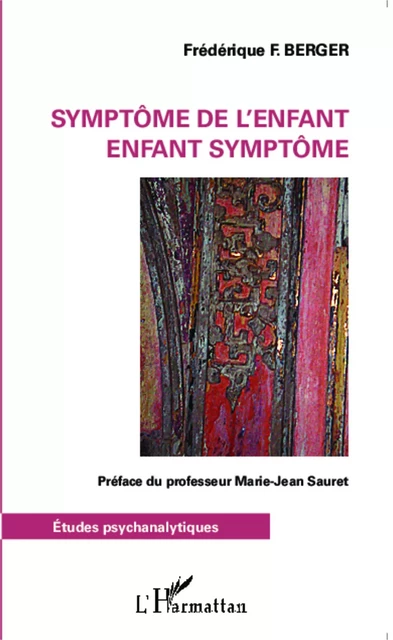 Symptôme de l'enfant - Frédérique Berger - Editions L'Harmattan