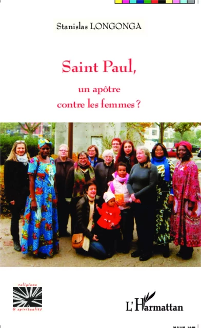 Saint Paul, un apôtre contre les femmes ? - Stanislas Longonga - Editions L'Harmattan