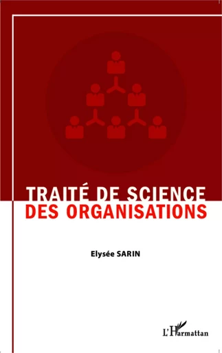 Traité de science des organisations - Elysée Sarin - Editions L'Harmattan