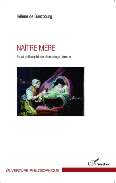 Naître mère - Hélène de Gunzbourg - Editions L'Harmattan