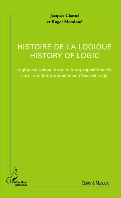 Histoire de la logique / History of logic - Roger Mondoue, Jacques Chatue - Harmattan Cameroun