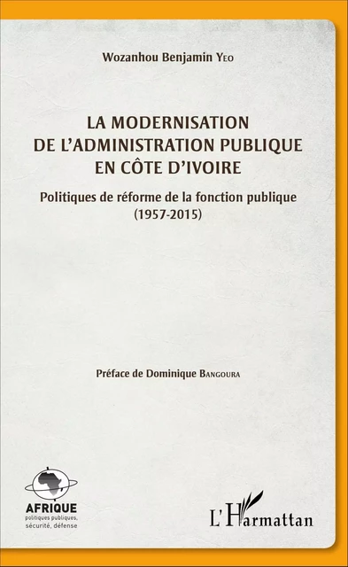 La modernisation de l'administration publique en Côte d'Ivoire - Wozanhou Benjamin Yeo - Editions L'Harmattan