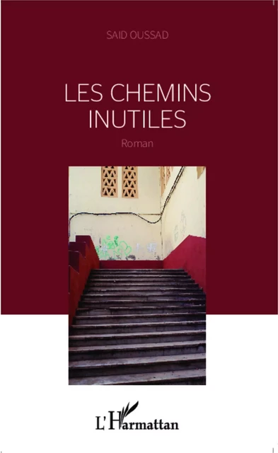 Les chemins inutiles - Saïd Oussad - Editions L'Harmattan