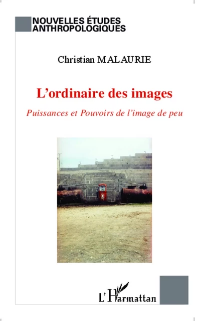 L'ordinaire des images - Christian Malaurie - Editions L'Harmattan