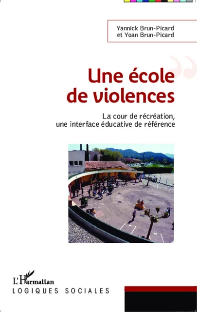 Une école de violences - Yannick Brun-Picard - Editions L'Harmattan