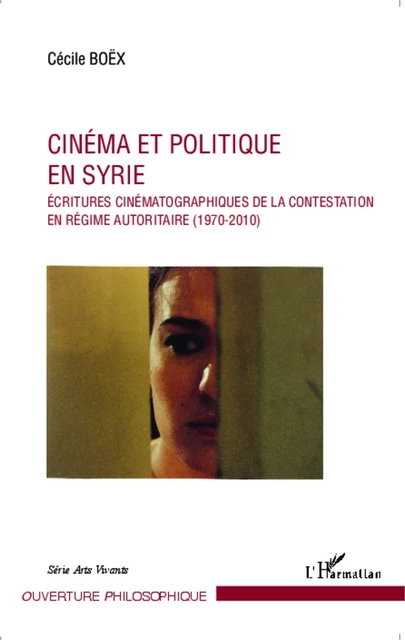 Cinéma et politique en Syrie - Cecile Boex - Editions L'Harmattan