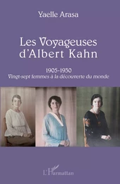 Les Voyageuses d'Albert Kahn 1905-1930