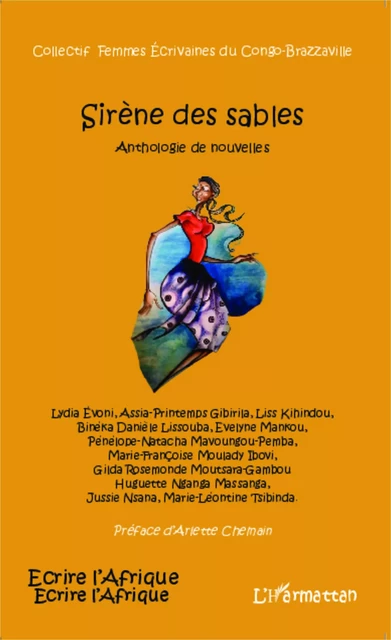 Sirène des sables - Inès Kihindou, Jussie Nsana, Pénélope-Natacha Mavoungou-Pemba, Binéka Danièle Lissouba, Evelyne Mankou, Gilda-Rosemonde Moutsara-Gambou, Huguette Nganga Massanga, Assia-Printemps Gibirila, Marie-Françoise Moulady-Ibovi, Lydia Evoni, Marie-Léontine Tsibinda - Editions L'Harmattan