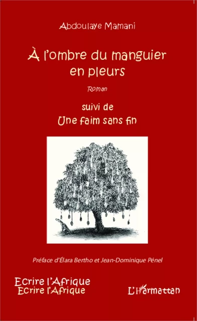 A l'ombre du manguier en pleurs suivi de Une faim sans fin -  Mamani abdoulaye - Editions L'Harmattan