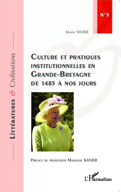 Culture et pratiques institutionnelles en Grande-Bretagne de 1485 à nos jours -  Sidibe mody - Editions L'Harmattan