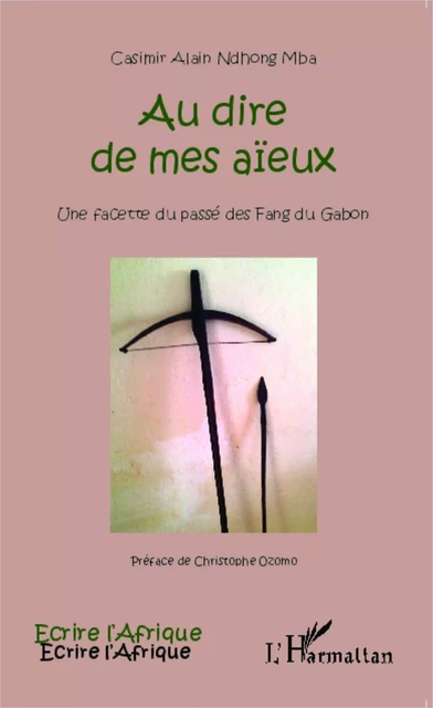 Au dire de mes aïeux - Casimir Alain Ndhong Mba - Editions L'Harmattan