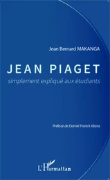 Jean Piaget simplement expliqué aux étudiants