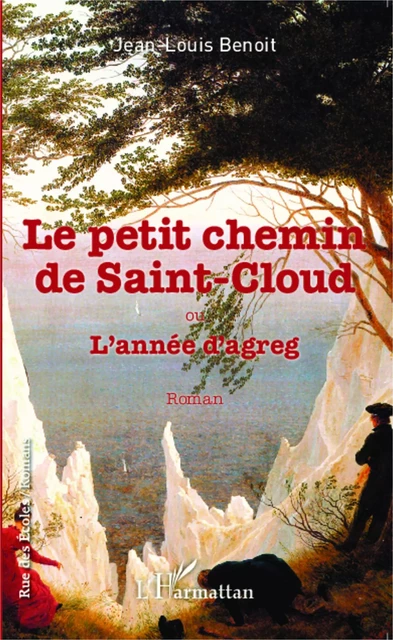 Le petit chemin de Saint-Cloud ou L'année d'agreg - Jean-Louis Gabriel Benoit - Editions L'Harmattan