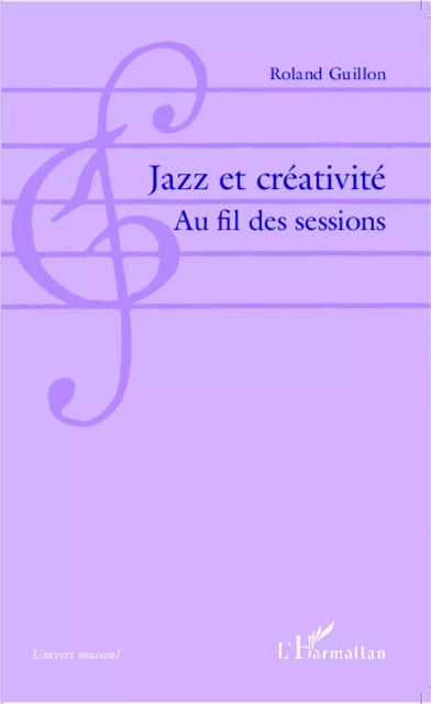 Jazz et créativité - Roland Guillon - Editions L'Harmattan