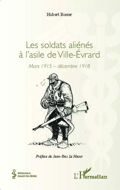 Les soldats aliénés à l'asile de Ville-Évrard - Hubert Bieser - Editions L'Harmattan